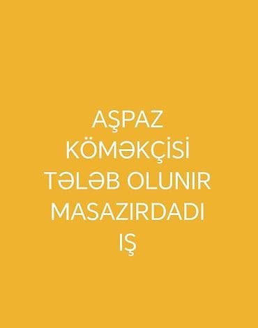 asbaz: Aşpaz köməkçisi tələb olunur işini Bilən olsun Xaiş edirəm Cidi — 1