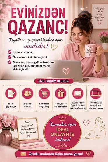 Xanımlar üçün ideal onlayn iş imkanı! - Evdən çıxmadan, öz vaxtınızı