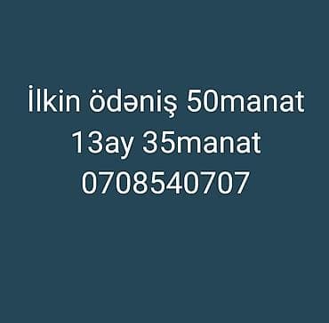 Ilkin ödəniş 50manat 13ay 35manat 0708540707 — 1