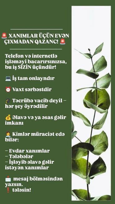 Salam👋🏻Onlayn (evdən) çalışa biləcək xanımlar axtarılır. Satış işi