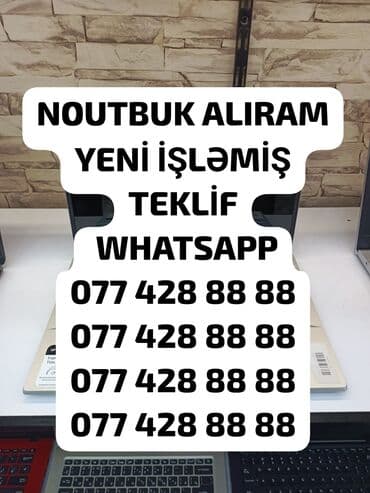 Noutbukların alışı: YÜKSƏK QİYMƏTLƏ ALIŞ