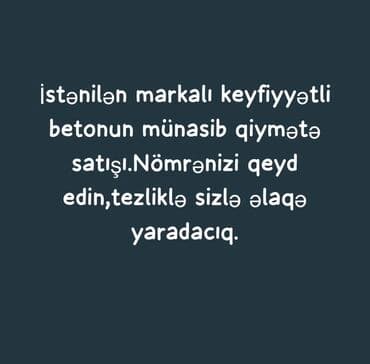 İstənilən markalı, keyfiyyətli beton satışı. - Müxtəlif marka və