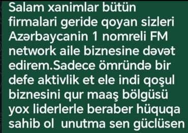 FM Network ailə biznesinə qoşulma imkanı Təsvir: - Evdən çıxmadan