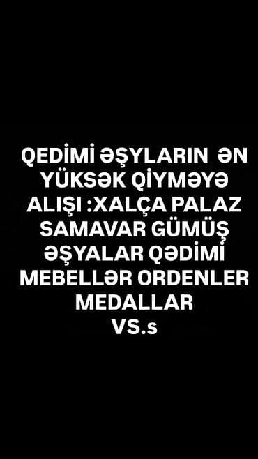 Qədimi əşyaların En yuksek alisi 050 713 43 12 - Xalça və palazların