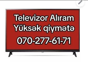 Xidmət: Televizorların alınması Təsvir: - Hər növ və ölçüdə