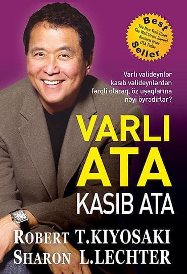 “Varlı Ata, Kasıb Ata” Müəlliflər: Robert T. Kiyosaki, Sharon L