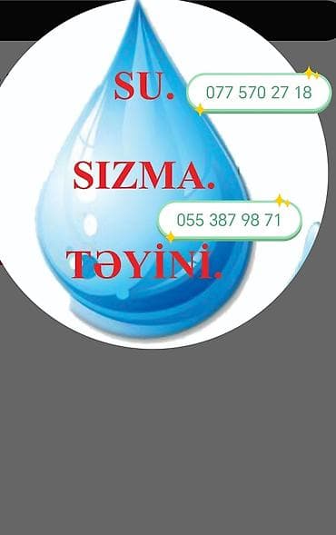 Xidmət: Su sızmasının təyini - Mənzillərdə, fərdi evlərdə, ofislərdə