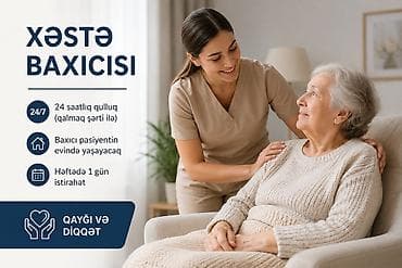 Xəstə baxıcısı tələb olunur, 6/1, 3-5 illik təcrübə, Aylıq ödəniş