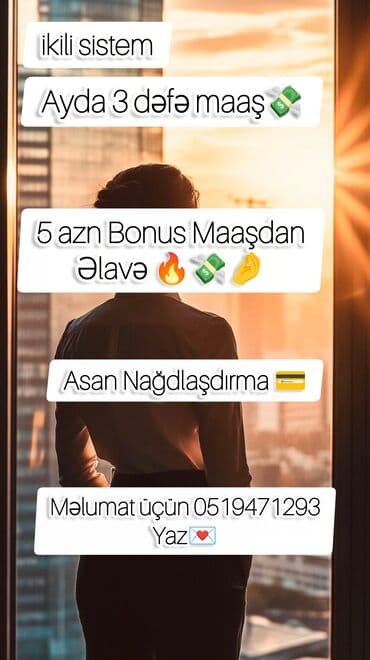İkili sistem üzrə gəlir imkanları - Ayda 3 dəfə məvacib - Maaşdan