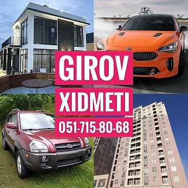 Girov Xidmeti. Kredit Xidmeti. Dasinmaz Emlaklarinizin ve