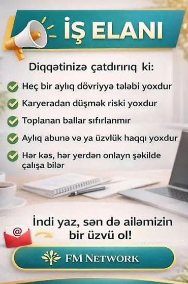 İş: Onlayn iş imkanı – FM Network Təklifin məzmunu: - Heç bir aylıq — 1