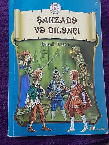 Şahzadə və dilənçi – Mark Tven Nəşriyyat: Altun Kitab Seriya: Məktəbli