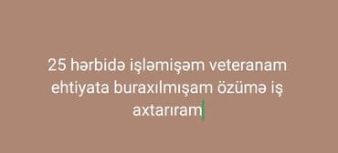 mühasib təcrübə: 25 il hərbi xidmətdə olmuş, ehtiyata buraxılmış veteran iş axtarır — 1