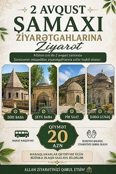 Turizm: Şamaxı ziyarətgahlarına ziyarət turu – 2 avqust Marşrut: - Diri Baba — 1