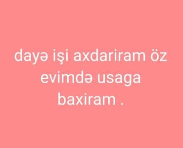 Sifarişlə əl işləri: Xidmət: Daya (uşaq baxımı) Məzmun: Öz evimdə uşağa baxıram. Təklif — 1