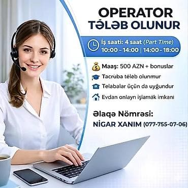 Çağrı mərkəzi operatoru tələb olunur, Tələbələr, İstənilən yaş, Təcrübəsiz