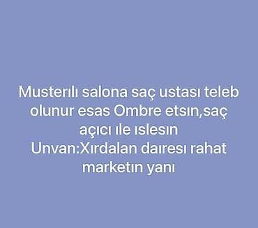 Müştərili salona saç ustası axtarılır. Tələblər: - Ombre texnikasında