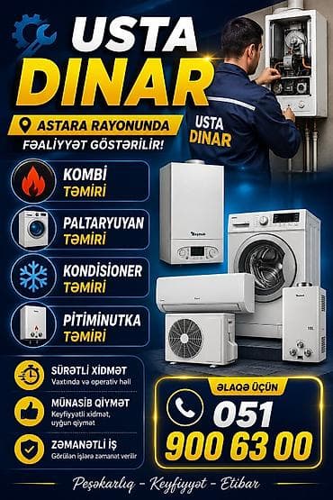 Usta Dinar – Astara rayonunda.və Bakı şəhərində Xidmət Göstərilir