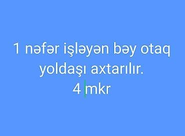 gundelik ev: Otaq yoldaşı axtarılır – 4-cü mikrorayon. - Yalnız 1 nəfər işləyən — 1