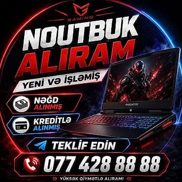 YÜKSƏK QİYMƏTƏ NOUTBUK ALIRAM TƏKLİF EDİN YENİ VƏ İŞLƏMİŞ