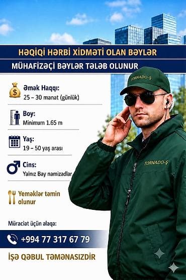 xestexana muhafize: Mühafizəçi vakansiyası – “Tornado-Ş” Tələblər: - Yalnız hərbi xidməti — 1