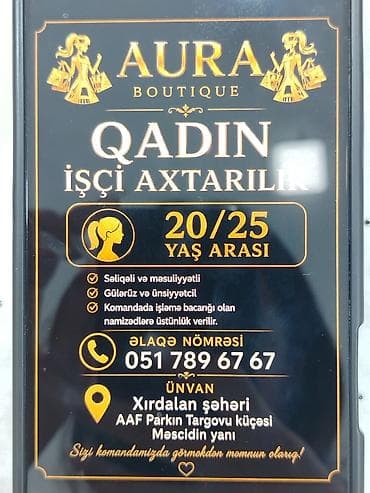 rəssam vakansiya 2026: AURA Boutique üçün qadın işçi axtarılır Tələblər: - 20–25 yaş arası - — 1