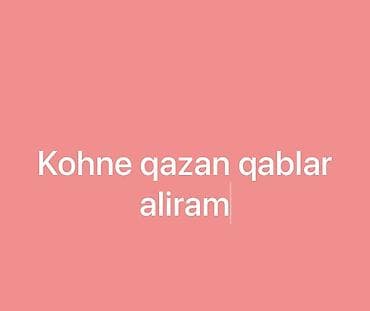 qazan çuqun: Xidmət: Köhnə qazan qabların alınması - Alınan məhsullar: dəmir — 1