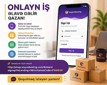 Onlayn iş imkanı – AnyUnboxing platforması Xüsusiyyətlər: - Sürətli