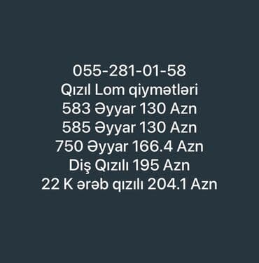Qızıl lom qəbul olunur – aşağıdakı əyyarlara görə alış qiymətləri: -