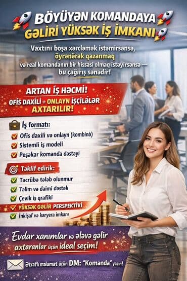 Inzibati heyət: Böyüyən komandaya qoşulmaq üçün gəliri yüksək iş imkanı! İş formatı — 1