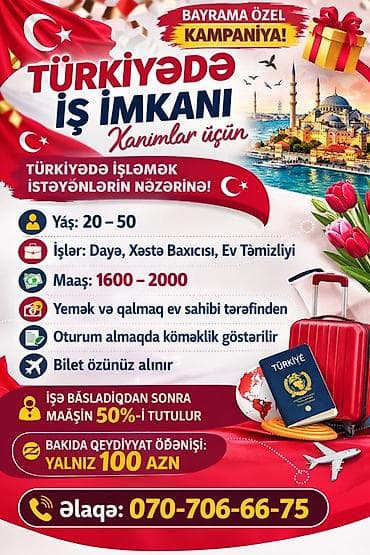 Türkiyədə iş imkanı – xanımlar üçün - Yaş tələbi: 20–50 -