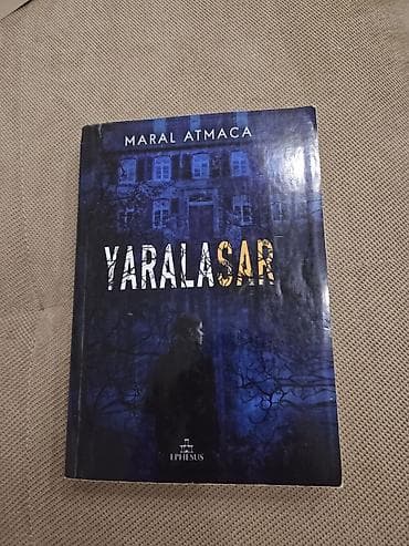 Maral Atmaca – “Yaralaşar” (Ephesus nəşri) - Janr: müasir — 1