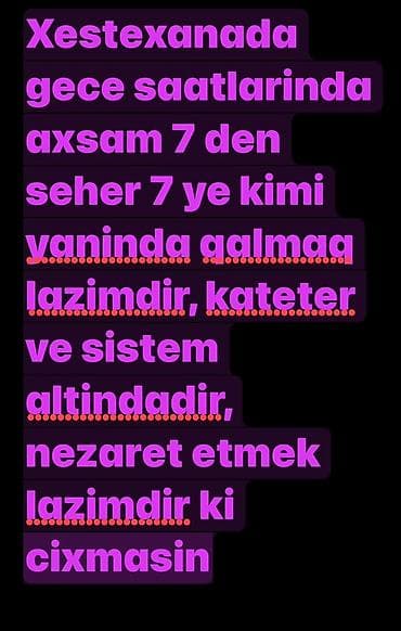 Dayələr: 10 gunluk xesteye baxmaq lazimdi gunluk 25 azn — 1