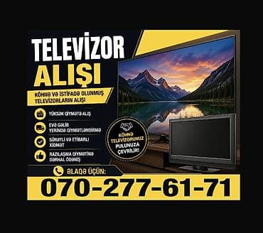 Televizorların alışı / Yüksən qiymətə alışı