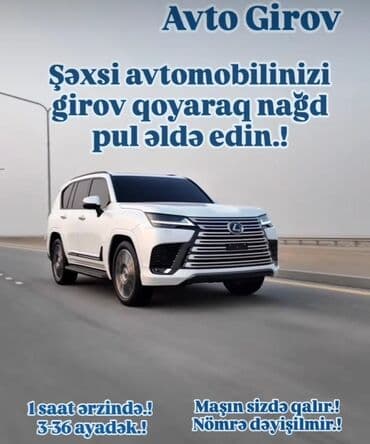 Avtomobilinizi girov qoyaraq nağd pul əldə etmək üçün təklif olunan