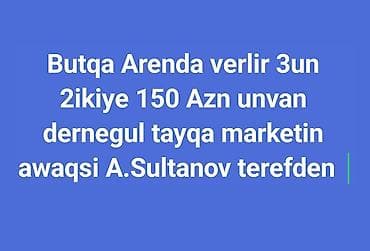 Butqa (piştaxta yeri) icarəyə verilir. - Müddət: 3 günə, 2 günə -