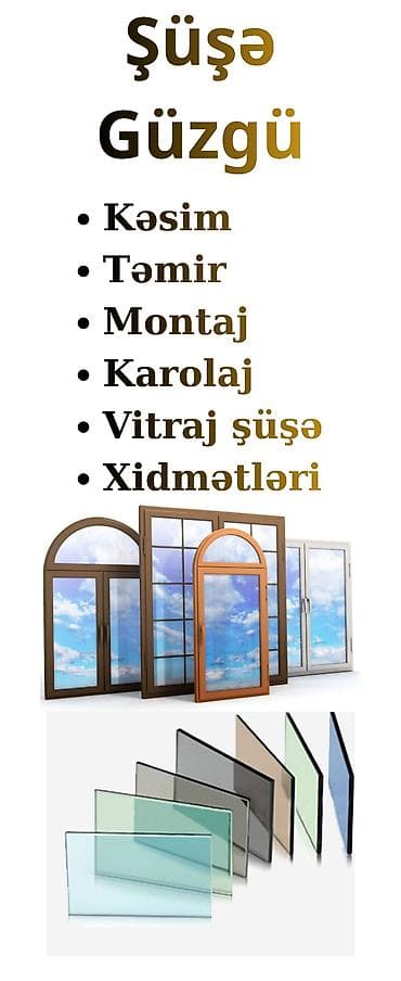 Şüşə və güzgü işləri – peşəkar xidmətlər Təklif olunan xidmətlər: -