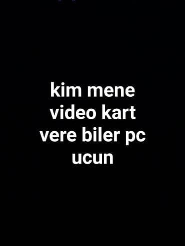 pentium komputer: Salam kim mene video kart vere biler artiq varsa — 1