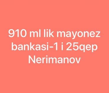 Banka 910 ml mayonez bankasi 25 qep . Nerimanovdan goture bilersiz lalafo.az -da Banka 910 ml mayonez bankasi 25 qep . Nerimanovdan goture bilersiz