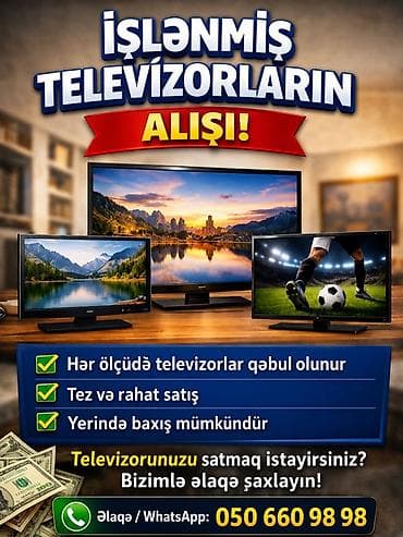 Xidmət: İşlənmiş televizorların alışı Təsvir: - Bütün ölçülərdə