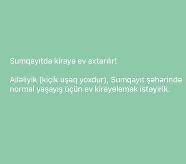 zaqatala kirayə: Sumqayıtda kirayə ev axtarılır! Ailəliyik (kiçik uşaq yoxdur) — 2