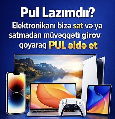 TƏCİLİ PUL LAZIMDIR ❔ ƏŞYALARINI SATMA ❌ Gətir Qiymətləndirək💵