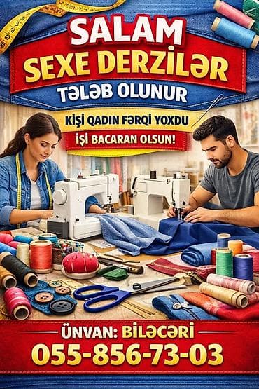 Tikiş sexinə dərzi tələb olunur. Məzmun: - Kişi və ya qadın fərqi