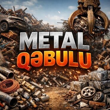 Təmizlik: METAL QƏBULU və KÖHNƏ METAL TULLANTILARININ ÇIXARILMASI Qəbul — 1