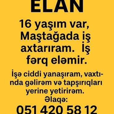 Склад: Elan: 16 yaşında iş axtaran şəxs Maştağada iş axtarır. İş növü fərq — 1