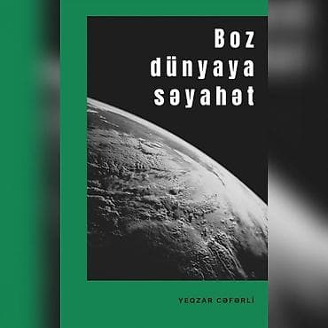 kitab alan: Məhsul: “Boz dünyaya səyahət” – Yeqzar Cəfərli Təsvir: - Janr — 1