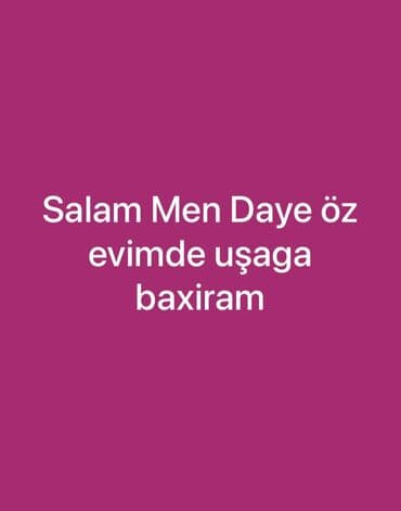 Uşaq baxımı xidməti – ev şəraitində Mən dayəyəm və uşağa öz evimdə