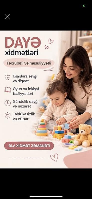 Dayə xidməti Təcrübəli və məsuliyyətli uşaq baxımı: - Uşaqlara sevgi