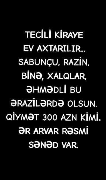 sabuncuda kiraye evler ucuz: Xidmət: Kirayə ev axtarışı Tələblər: - Ərazilər: Sabunçu, Razin — 2