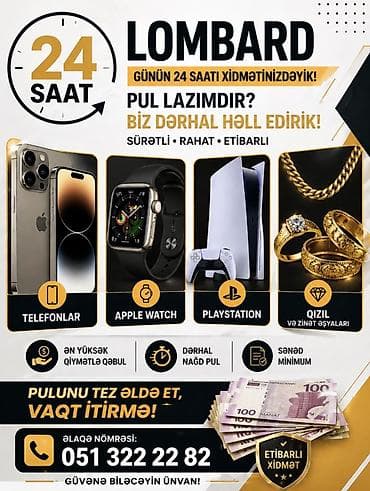 LOMBARD – Günün 24 saatı xidmət! Pul lazımdır? Biz dərhal həll edirik